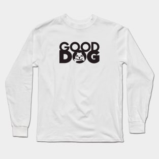 Good Dog Long Sleeve T-Shirt